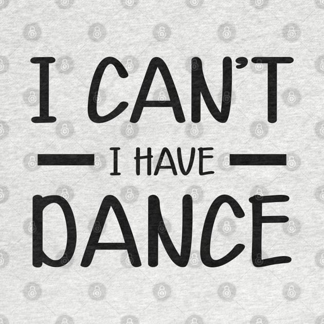 Dancer - I can't I have dance by KC Happy Shop